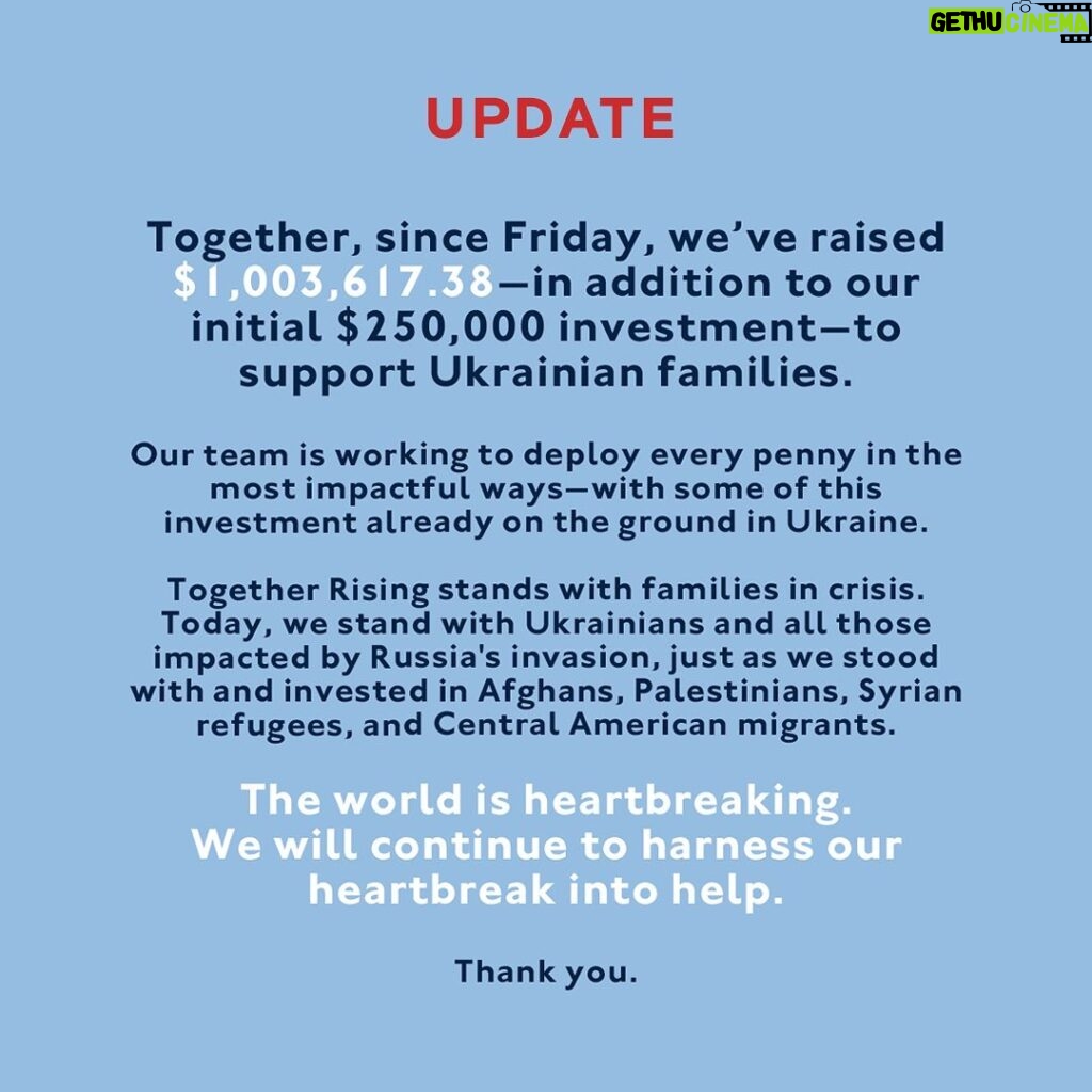 Brené Brown Instagram - So grateful for this community—y’all always come through! Here’s an update from the @together.rising team: On Friday, we announced Together Rising’s $250,000 initial commitment—and we came to you and asked if you’d join us in standing in continued solidarity with those whose lives were shattered by the invasion of Ukraine. In less than 72 hours, more than 13,000 of you donated an incredible $1,003,617.38. We are deeply grateful for this community and the way you always show up. Our team is working to deploy every penny in the most impactful ways—with some of this investment already on the ground in Ukraine. If you’ve been part of our community before now, you know that Together Rising has always stood with families in crisis, no matter where they are in the world. Today, we stand with and invest in Ukrainians and all those impacted by Russia’s invasion, just as we have stood with and invested in Afghans, Palestinians, Syrian refugees, and Central American migrants. Again, thank you to every single person who has donated, shared, and supported our Ukraine response. If you wish to join this work, you can still make a donation at TogetherRising.org/Give. As always, we will update you about how every penny of your donations is invested.