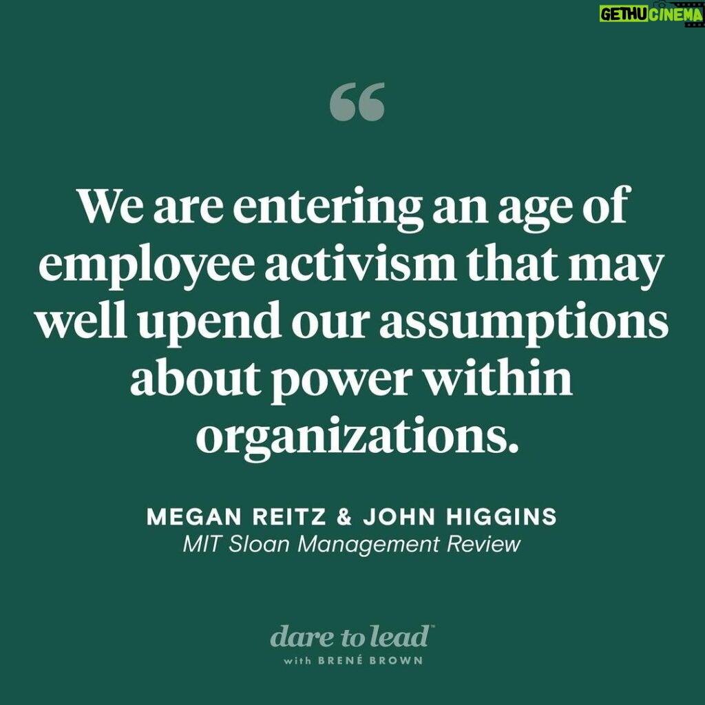 Brené Brown Instagram - In today’s episode of the “Dare to Lead” podcast, Megan Reitz and John Higgins explain: “Disregarding employee activists may be the equivalent of ignoring the canary in the coal mine: It could be a sign that managers can’t hear things that don’t fit with the established agenda. “Hearing difference and being curious are vital to innovation and agility—and to hiring and retaining a new generation of talent that demands to be heard. “Engaging with workforce activism has implications for every level and type of organizational leader and manager. Serious and sustained engagement with this issue has to be based on a new set of assumptions about who has a voice in setting organizational priorities—and how truth is spoken to power.” I loved this conversation! P.S. The millennials and Gen Zers are here and we’ll be better for it. Original source: “MIT Sloan Management Review”