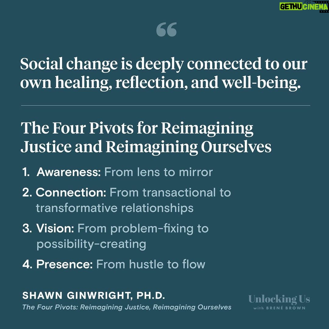 Brené Brown Instagram - In his brave new book, “The Four Pivots: Reimagining Justice, Reimagining Ourselves,” @shawn_ginwright asks a simple but profound question, “Can we heal the world without healing ourselves?” I’ve always believed the answer is no, but I’ve never seen anyone propose a more daring solution than what’s in this book—and in our conversation on today’s “Unlocking Us.” There is so much wisdom in these four pivots. This conversation opened my heart and my mind. And, it’s tough. I’ll share this one piece from Shawn’s book—it moved me. “Dancing between accountability and grace is an art form. Without grace, accountability becomes social confinement, and without accountability, grace can become sentimental surrender. We need to joyfully dance between both, and when this happens, we collectively humanize one another and create new ways of being together, and we come to realize that the wilderness is not so scary as we believed. We need to be human with each other, and I need others to see me as human. This is the only way that our movements for justice will evolve, when we collectively turn inward to heal our hearts and soothe our souls. It’s not an easy dance, but it’s a worthy one.” Here’s to hard but worthy dances.