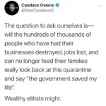 Candace Owens Instagram - When I grow up, I want to be an out-of-touch wealthy elitist, who thinks ruining the lives of hundreds of thousands of people that live beneath me, is a form of “saving”.