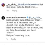 Candace Owens Instagram – SWIPE: Time to shut down a couple of ridiculous stereotypes/questions/concerns when it comes to black conservatives.
1) Yes, I have of course dated black men. I also have black family members (all of them), and believe it or not I will bear black children who will (hopefully) grow up in a world when people aren’t as ignorant as to believe that you have to be either black or white, or like either one or the other.
2) No, I didn’t grow up wealthy. My first address in life was 133 Tresser Blvd, Stamford CT (look it up)— a low income housing development where me and my two sisters shared a room. Both my parents worked hard (my mom was a school-bus monitor, who didn’t have a high school degree and my father worked two jobs, so we barely saw him when we were super young ).
3) I’ve always been attracted to people for their intelligence. The more intelligent, the hotter. Intelligence knows no specific race.
4) If you are a black person and you spew regressive crap about bi-racial dating— you are an idiot. The Loving vs. Virginia court case fought during the civil rights era gave us the RIGHT to love people—Any people—based on who they are. Not the color of their skin. Ending Miscegenation was something our ancestors went to prison for.
5) When it comes to me and my husband and our eventual children—don’t.
Thank you and good night.
#BLEXIT