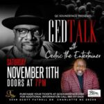 Cedric the Entertainer Instagram - Charlotte it’s going down! Another edition of 📚CED TALK📚 is coming to the Queen City!!! It’s libations & a lil’ laughter! Cocktails & conversations! That good R&B! And a Grown Folks Night Out!!! You Don’t Want to Miss THIS!!! Saturday November 11th @ QC Soundstage 3049 Scott Futrell Drive Charlotte NC 28208 Tickets available NOW at QC Soundstage.com Charlotte, North Carolina