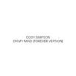 Cody Simpson Instagram - On My Mind (Forever Version) out now.