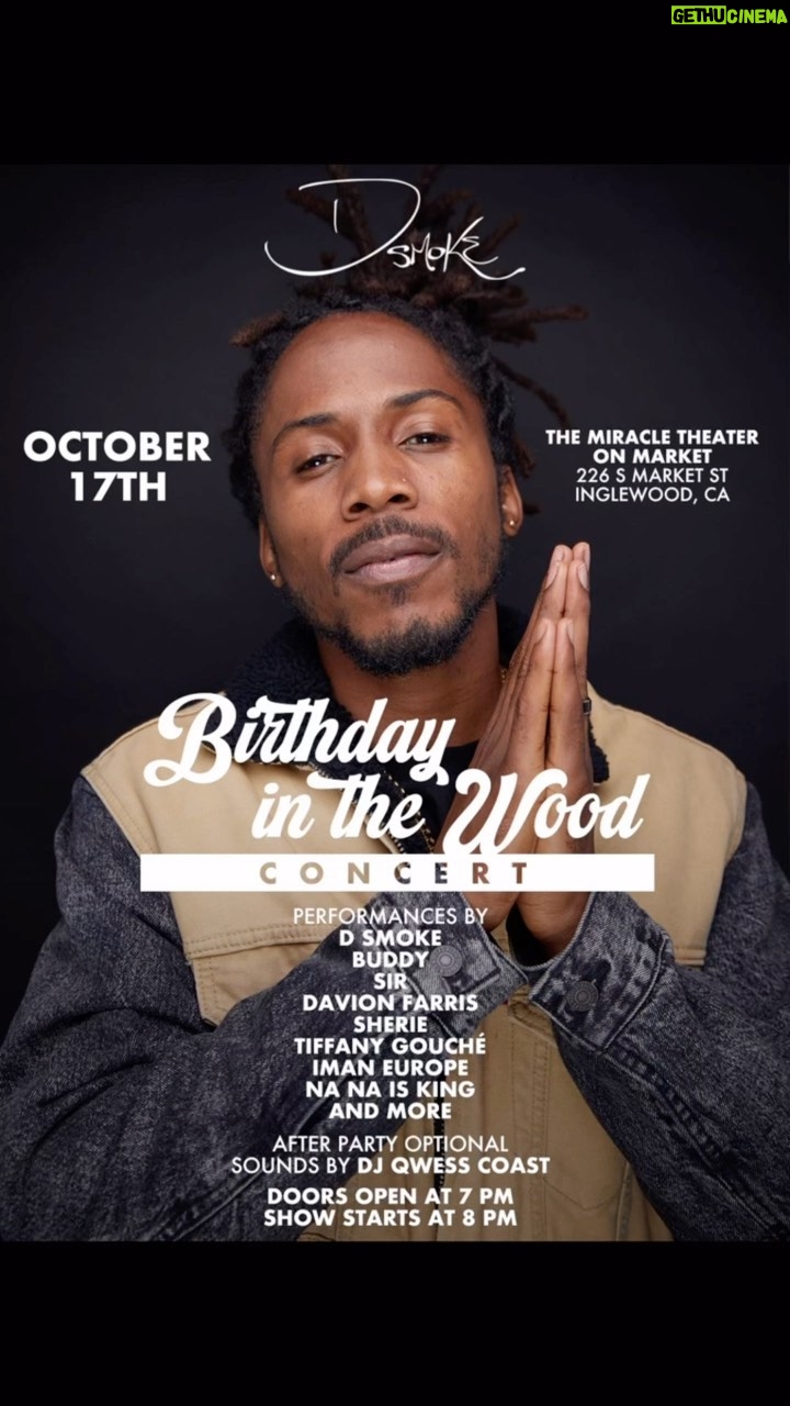 D Smoke - 10.6K Likes - October 17th is my Birthday! Save the date. Come celebrate with me in Inglewood at @themiracleinglewood. Guest performance by @inglewoodsir @buddy @iamdavionf @imsherie @fatreezy @imaneurope @tiffanygouche @nanaisking
Sounds by @djqwesscoast