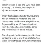Dan Crenshaw Instagram - If you attack US forces, you should pay the price. Swift and aggressive action deters further attacks. Sometimes that simple fact needs to be spelled out. You don’t need to bomb Tehran to retaliate. I know too many people illogically believe there’s only two options: do nothing or do everything. There’s a lot of options in the middle. So spare me your hyperventilating about “war mongering” please.