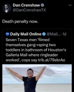 Dan Crenshaw Instagram - This is so disturbing and disgusting. It’s hard to believe people like this even exist. They shouldn’t exist, they should get the death penalty.