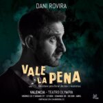Dani Rovira Instagram – Seguimos ampliando gira. 💫

En Abril estaremos en #Valencia con 
#ValeLaPena 

Entradas en danirovira.es