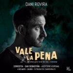 Dani Rovira Instagram – Otra ciudad guapetera más para seguir la gira. 
#Donosti
#ValeLaPenaShow

Venta entrada danirovira.es