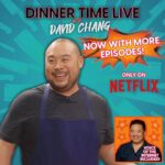 David Chang Instagram - You asked for MORE and we are VERY happy to oblige! A new batch of episodes of #DinnerTimeLive with @davidchang are coming your way starting Tuesday March 19! While you wait for the ALL-NEW episodes, share your favorite moments from the episodes that have already aired! And let us know who you’d LOVE LOVE LOVE to see David cook for in the future!! See you Tuesdays at 4pm PT/7pm ET, LIVE only on @netflix.