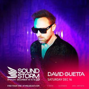 David Guetta Instagram - 🫶🏼Year after year, I love beeing part of the incredible growth of the electronic scene in Saudi Arabia with hundreds of thousands of people now attending @mdlbeast.soundstorm!!!
Here is a recap of my Saudi tour 2023:
15/12 - @futurerave with @mortenofficial at @mdlbeast.soundstorm (Riyadh)
16/12 - @mdlbeast.soundstorm Mainstage (Riyadh)
21/12 - Tahlia Festival - Desalination Plant (Jeddah)

Congratulations to the city of Riyadh for winning the 2030 World Expo @riyadhexpo_2030 🥳