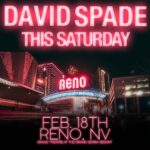 David Spade Instagram – Oh no Reno it’s me again. See you Saturday. Tix link in stories