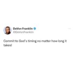 DeVon Franklin Instagram – Sometimes, God has us in a waiting season because we need to develop a little more. What God has in store for your life is greater than you can imagine, and how we envision our preparation season vs how God envisions it is always drastically different.

Don’t feel discouraged, instead, turn to gratitude so that you can walk your preparation season in a posture to receive. #TrustGodsTiming