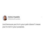DeVon Franklin Instagram - Read that again! Just because you may be experiencing trials this season does not mean you’re not in alignment with the plan that God has for you. #purpose #encouragingwords #wordsofencouragement