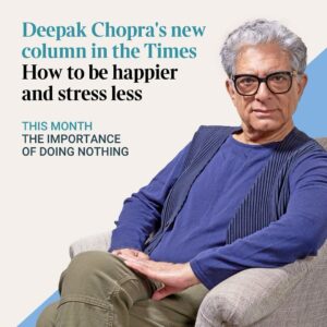 Deepak Chopra Instagram - I invite you to read the next installment of my new column on @thetimes - now linked in my news story for those who subscribe. 🙏 thank you @lesleyjthomas - my wonderful editor at The Times UK