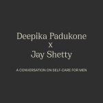 Deepika Padukone Instagram - Self-care for men is something that is surrounded by several myths and misconceptions. So we invited one of the world’s foremost experts on the subject to help clear the air: @jayshetty. In a candid conversation with our co-founder Deepika Padukone, Jay opens up about his self-care journey. “If I’m in a better state of mind, I’ll be able to give more to the people I love,” he says. #82eMan #DeepikaPadukone #JayShetty #SelfCare