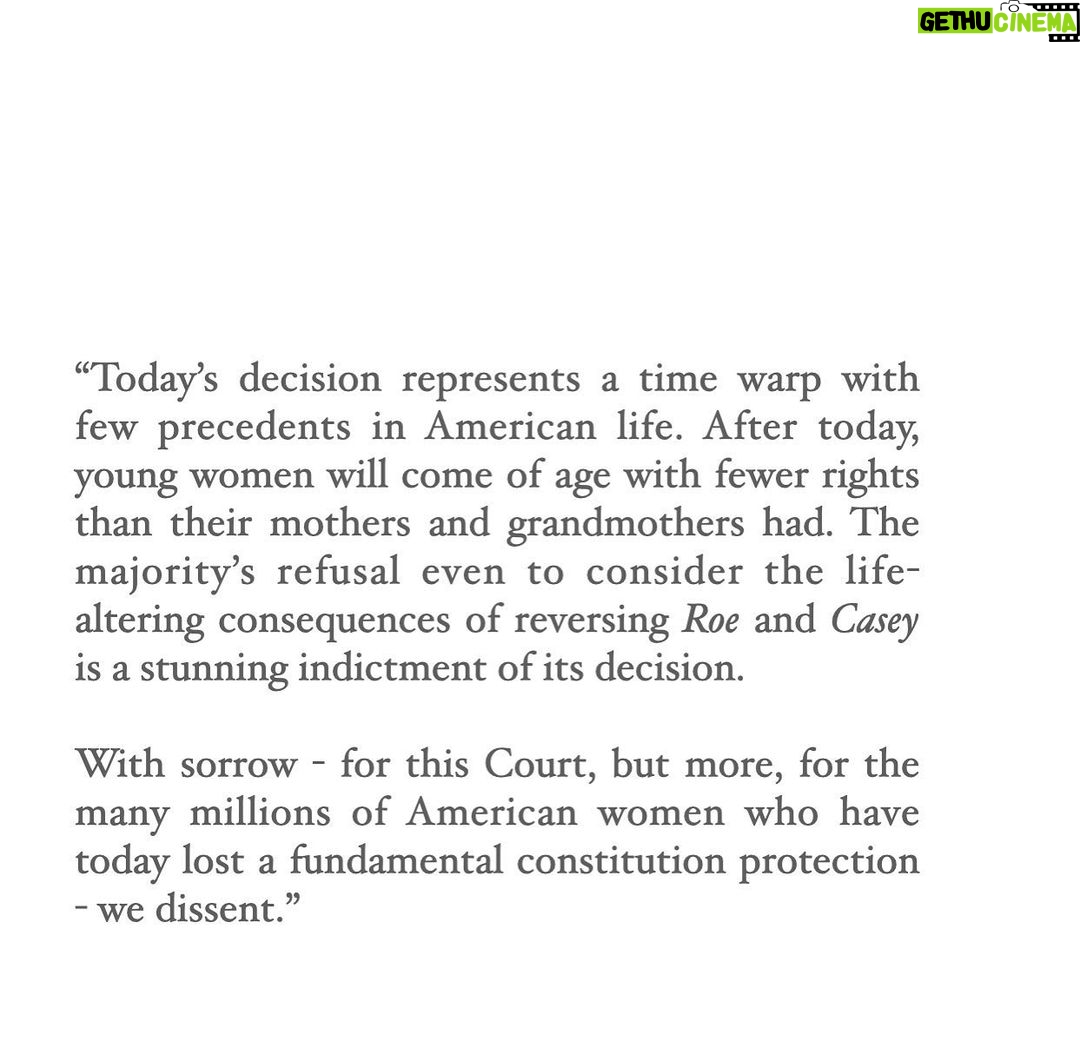 Dianna Agron Instagram - In my opinion, it comes down to this: Women and their doctors should be making decisions about their bodies. That’s it. The government does not belong here nor does religion. I would never tell a person what to do with their body. Nearly fifteen years ago I was speaking to a group of older women who knew better. They told me to keep an eye on women’s health and choice issues. They told me about their fight. About friends they had tragically lost to back-alley abortions. They warned me that I would need to fight my whole life to keep my own rights alive. What they told me seemed almost impossible then. And here we are. I wish I could reach out to those women and extend my great sadness. We saw this coming. This is only the beginning. Today, I am devastated. I am hopeful for a greater tomorrow. Let’s utilize collective power. Men, your voices are necessary too. You've benefitted from our access. Stand in protest. Volunteer. Knock on doors. Donate. VOTE. And send love to those who need it today. *Above photo, taken from Supreme Court Justices Breyer, Sotomayor and Kagan’s dissent, I’d suggest that as always, the entirety is worth a read. #BANSOFFOURBODIES 