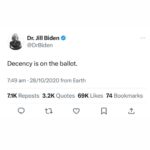 Donald Trump Jr. Instagram - Pretty sure I’m not gonna get lectured by DOCTOR Jill Biden and the Democrats on decency. Decency is on the ballot again in 2024 and this time you don’t need to choose democrat degeneracy.