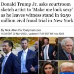 Donald Trump Jr. Instagram - Not gonna lie… 100% a true story. Sketch artist was great. Made a joke with her yesterday before then I saw the SBF sketch last night. On my way out today I said make me look sexy like that (literally showed her the screenshot on my phone) because that fat slob looks like a superhero. If you can’t have some fun, even in the midst of an insane persecution from a radical sociopath attorney general, when can you have fun? #goodtimes.
