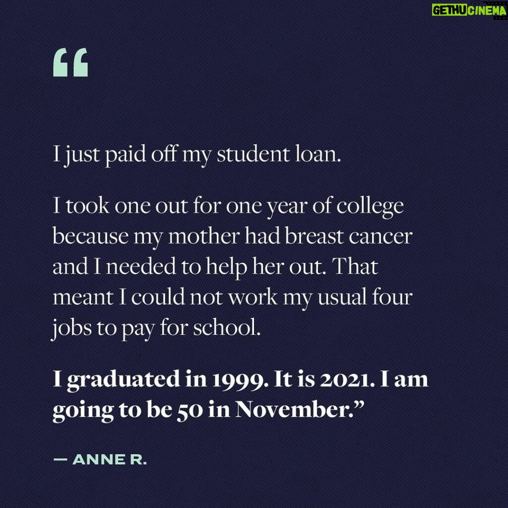 Elizabeth Warren Instagram - My team asked people how student debt affects them. Story after story poured in. Here are just a few. Education’s supposed to be the ticket to economic security, but even after years of hard work paying off loans, debt is still an anchor. This system is broken. #CancelStudentDebt