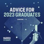 Elizabeth Warren Instagram - This month, as I prepared to deliver commencement speeches for graduation season, I turned to some of you to share your best wisdom for members of the class of 2023 as they start their next chapters. I received so many kind and thoughtful submissions, and here were a few that stood out to me. I think, no matter our age, we could all take some of this advice with us. I hope you’ll share with a recent (or soon-to-be!) graduate in your life.