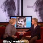 Ellen DeGeneres Instagram - 25 years ago today Matthew Shepard died after being brutally beaten and tortured, all because he was gay. You don’t have to look hard to see how much hate there still is in the world for gay people. But it’s a lot easier to see the people working to fix things. Speak out against homophobia whenever you see it. Lives are on the line.