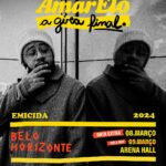 Emicida Instagram - Alô Belo Horizonte, tem data extra para AmarElo – A Gira Final! Anota aí, a pré-venda exclusiva para clientes @cartaoelo será no dia 08/02 às 10h, já as vendas para o público geral começam dia 09/02 também às 10h, compras pela @ticketmasterbr e bilheteria física. Lembrando que clientes @cartaoelo contam com a vantagem de parcelamento em até 5x sem juros. A gente se vê em breve nas últimas datas da tour AmarElo 💛🌿