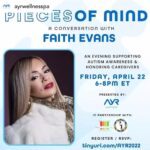 Faith Evans Instagram - Posted @withregram • @ayrwellnesspa In honor of #AutismAwarenessMonth, we will be hosting a virtual event to raise awareness and show support for individuals with autism and their caretakers - many of whom are our colleagues, families, and members of the communities in which Ayr operates. ‘Pieces of Mind’ will take place next Friday, April 22nd from 6-8PM ET. This will be a virtual event full of discussion, song and dance, and will also feature an interview with Grammy award winning R&B artist @therealfaithevans , a caregiver and mother of a child with autism. This event is open to all, but we are asking our guests to please RSVP by visiting: tinyurl.com/Ayr2022 (link in bio!). Thank you to everyone who helped make this possible, including @the_bravemovement , @rydersroominc , @theparentexperience and countless members of the @ayrwellness community. #ForceForGood #SocialImpact #AutismAwareness #AyrWellness 💚