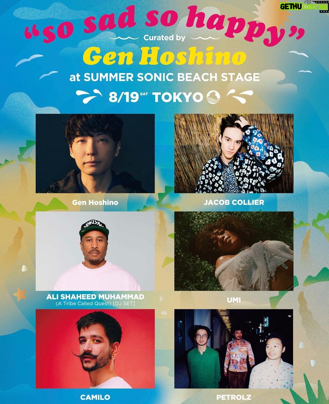 Gen Hoshino Instagram - 僕がプロデュースし、キュレーションするサマソニ東京のビーチステージ ”so sad so happy” の出演者が発表になりました。 ・Jacob Collier @jacobcollier 激しく繊細で楽しい、ジャンルの壁を越えながら躍動するジェイコブのステージを野外で観られるのが、とても楽しみです。 ・Ali Shaheed Muhammad @alishaheed 憧れの人であり、優しくて格好良くて大好きな友人でもあります。参加してくれて本当に嬉しいです。 ・UMI @whoisumi いつ会っても太陽みたいに明るくて、月みたいに優しい詩の世界を持つ人だなと感じます。当日、会場に来てくれた人を幸せな気持ちにさせてくれるはずです。 ・Camilo @camilo コロンビアの大スターの初来日ステージが、この場所で実現して嬉しいです。彼の歌が日本の夏に放たれるのをとても楽しみにしています。 ・ペトロールズ @nagaokaryosuke 世界でここにしかない音を奏でられる最高のバンドです。 ・星野源 自分です。 他にはない音楽世界を持つこのアーティスト達が、一堂に会すると思うとワクワクします。さらに出演者の発表があるかもしれませんが、ひとまずここまで。 8月19日、ぜひ遊びに来てください。 — The lineup for “so sad so happy” at the SUMMER SONIC BEACH STAGE, which I’ll be producing and curating, has been announced. Here are my friends: - Jacob Collier His performance is intense, exquisite, and lots of fun. I can’t wait to see Jacob perform on stage out in the open. - Ali Shaheed Muhammad Ali is a legend but he’s also a cool and kind-hearted friend of mine who will be joining us for a DJ SET. - UMI She is as charming as both the sun and the moon. She will definitely make us all happy with her positive vibes. - Camilo He’s a big Colombian star. I’m happy to see his first performance in Japan, and I look forward to hearing his songs ring out in the Japanese summer. - Petrolz They are a top-tier band that plays one-of-a-kind tunes. - Gen Hoshino Me. More artists may be announced, but this is all for now. Come and party with us on August 19! #summersonic #サマソニ — 我本人策劃與製作的東京SUMMER SONIC的BEACH STAGE「so sad so happy」的演出者已經確定。 ・Jacob Collier 既激烈又纖細很有趣,非常期待在戶外舞台欣賞Jacob的表演。 ・Ali Shaheed Muhammad 一位令人憧憬的傳奇,也是我溫柔又帥氣的好友。將以DJ SET的方式參與演出。 ・UMI 有如同時持有太陽與月亮般的魅力。演出當天一定能為觀眾帶來幸福感吧。 ・Camilo 哥倫比亞的大明星來啦。很開心首次日本演出即獻給這個舞台。期待他的音樂在日本夏日綻放。 ・Petrolz 世界上最棒的樂團,擁有獨一無二的音樂。 ・星野源 我本人。 — 제가 큐레이션/프로듀스하는 섬머소닉 도쿄 비치 스테이지 'so sad so happy' 의 출연자가 결정되었습니다. ・Jacob Collier 격렬하고, 섬세하고, 신나는 제이콥의 무대를 야외에서 볼 수 있어서 무척 기대됩니다. ・Ali Shaheed Muhammad 동경하는 레전드이고, 다정하고 멋있어서 정말 좋아하는 친구이기도 합니다. DJ SET로 참여합니다. ・UMI 태양 같은 매력과 달 같은 매력을 모두 가지고 있는 것 같습니다. 당일 보시는 모든 분들을 행복하게 해줄 거예요. ・Camilo 콜롬비아의 대스타가 방문합니다. 일본에서의 첫 무대가 이 자리가 되어서 기쁩니다. 그의 노래가 일본의 여름에 울려퍼지는 것이 무척 기대됩니다. ・Petrolz 세계에서 하나뿐인 음을 연주하는 최고의 밴드입니다. ・호시노 겐 저 입니다.