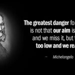 Georges St-Pierre Instagram - The greatest danger for most of us is not that our aim is too high and we miss it, but that it is too low and we reach it. -Michelangelo