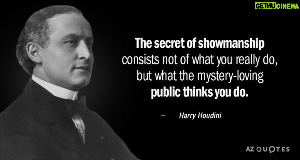 Georges St-Pierre Instagram - The mystery of showmanship consists not of what you really do, but what the mystery-loving public thinks you do. -Harry Houdini