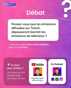 Hugo Travers Instagram - 🚨 En 1 minute, votre résumé de l’actualité du jour 🚨
.
📧 Pour suivre la newsletter : https://hugodecry.pt/newsletter
.
🍿 Pour suivre l’actu culture : @hugodecrypte.pop
.
🏋️ Pour suivre l’actu sport : @hugodecrypte.sport
.
SHOUTOUT à @athyna.e et @hectorbassis pour leur participation au débat !
.
Tous les jours, on met en avant deux participants du débat. Pour participer : like + débat En commentaire.
.

Pensez-vous que les émissions diffusées sur Twitch dépasseront bientôt les émissions de télévision ? 🧐
.
Commentez oui/non/sans opinion suivie de vos éventuels arguments, résultats dans l’édition de demain !
.

Couverture : ©Michou 
Actu 1 : France Bleu, Le Monde, Ouest-France
Actu 2 : Libération, Courrier International, Le HuffPost
Actu 3 : 20 Minutes, BFM, La Dépêche 
Actu 4 : SudInfo, French TwitchOffice
Actu 5 : France 24, Le Monde, Le Point