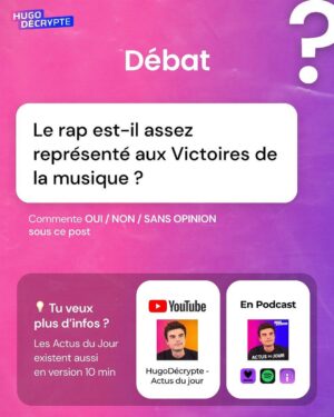 Hugo Travers Instagram - 🚨 En 1 minute, votre résumé de l’actualité du jour 🚨
.
📧 Pour suivre la newsletter : https://hugodecry.pt/newsletter
.
🍿 Pour suivre l’actu culture : @hugodecrypte.pop
.
🏋️ Pour suivre l’actu sport : @hugodecrypte.sport
.
SHOUTOUT à @maceo.frgs et @gurvanbillot pour leur participation au débat !
.
Tous les jours, on met en avant deux participants du débat. Pour participer : like + débat En commentaire.
.

Le rap est-il assez représenté aux Victoires de la musique ? 🧐
.
Commentez oui/non/sans opinion suivie de vos éventuels arguments, résultats dans l’édition de demain !
.

Couverture : ©Abaca
Actu 1 : Le Figaro, Le Parisien
Actu 2 : ©Abaca | Franceinfo, Le Parisien
Actu 3 : ©Abaca I Le HuffPost, Libéra
Actu 4 :  Le Monde, Franceinfo
Actu 5 :  AftonBladet