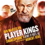 Ian McKellen Instagram – Following up the “Criminal” poster that had some of you puzzled yesterday, it’s all to announce that I’ll be playing Falstaff in @PlayerKingsPlay – a new adaptation of Shakespeare’s great history plays Henry IV parts 1 and 2, by the award-winning writer and director Robert Icke.  We’ll be playing in London’s West End for 12 weeks with previews in Wimbledon and Manchester.  Visit https://playerkingstheplay.co.uk for details.