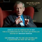 Ian McKellen Instagram - We are now just under three weeks out from McKellen: Playing the Part screening across the UK, a live cinema event where I will sit down with Graham Norton for a Q&A before the show. In the upcoming weeks, look out for some sneak peek clips from the film.