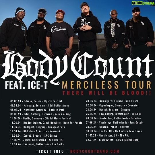 Ice-T Instagram - UK & EUROPE! We’re coming Back! For the 💥MERCILESS TOUR💥 To some of the biggest festivals & venues! Go to the link in my Bio for ticket info. Tickets go on sale 10AM local time for all headline shows. Festival tix are on sale now! SEE YOU IN THE PIT! ‘There Will Be Blood’ @bodycountofficial