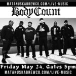 Ice-T Instagram – Fuck it! Let’s do a Concert in Fn ALASKA! Body Count is coming to Matanuska Brewing Eagle River • Alaska • Fri., May 24th • #bodycount @bodycountofficial