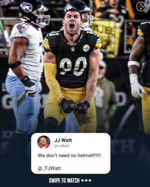 J.J. Watt Instagram - T.J. WATT. MENACE. 🔥

(via @steelers @nfl @jjwatt)