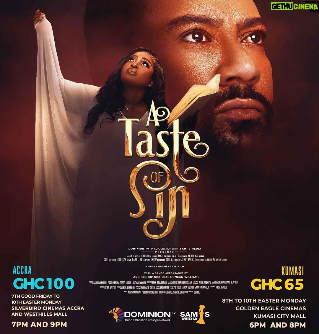 Jackie Appiah Instagram - A Taste of Sin: A Riveting Journey of Faith, Hope, and Redemption @a_taste_of_sin_movie 7th April, Good Friday to 10th Easter Monday At : Silverbird cinemas Accra and Westhills Mall 7pm and 9pm 8th April, to 10th Easter Monday Golden Eagle Cinemas Kumasi City Mall 6pm and 8pm Get Your Tickets At : Silverbird Cinemas Accra Mall and West-hills Mall Golden Eagle Cinemas Kumasi City Mall Airport Shell, Koala (Osu & Airport) Baatsona Total , Dominion TV front desk, Dominion Bookshop Poku Trading Kumasi #thiseasterholidays @jackieappiah @majidmichelmm @kalsoume @jamesgardinergh @roselyn_ngissah @kofi.adjorlolo @therealakosuaadjepong @officialtsatsii_ @ssoniaibrahim @kofifalconer @abenaakuaba @shadrackagyare94 @caroline4real @mr.ezeone @samismediaproduction @mydominiontv @nkonkonsa @zionfelixdotcom @ronnieiseverywhere_official @ameyaw112 @ghkwaku @mydominiontv @silverbirdghana @goldeneaglecinemagh @metrotv_gh @gtvghana @utvghana @tv3_ghana @ghonetv @the_real_fauziayakubu_gh @kendrick.divinity #atasteofsin #silverbirdcinemas #ATasteofSin #dominiontv #samismediaproduction #samismedia Producer: @samirayakubu Director: @frankrajah D.O.P : @adekoyatunde