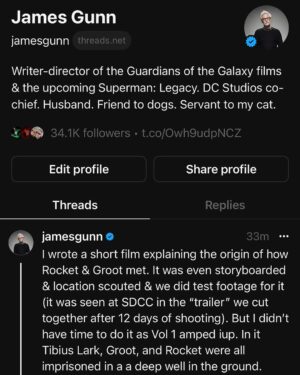 James Gunn Instagram - Explaining Rocket & Groot’s backstory on Threads, and the short film we never made about their meeting