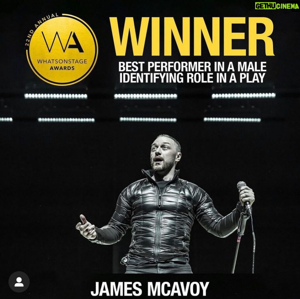 James McAvoy Instagram - Many thanks @whatsonstage for the Gong. Congrats to all the nominees. Congrats you out amazing cast,crew and the whole creative team and to @jamielloyd for putting on this absolute beast of a show. Honoured to be in your company. Big thanks to @jamielloydco @atg_prods and all the staff at @haroldpintertheatre. We’ll be in Brooklyn at the @bam_brooklyn theatre from April LINK TO TICKETS IN BIO.