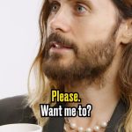 Jared Leto Instagram - How to sound posh 😹 @ladbible