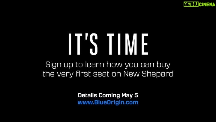 Jeff Bezos Instagram - It’s time. You can buy the very first seat on #NewShepard. Sign up to learn how at www.blueorigin.com. Details coming May 5th. Clickable link in bio. #GradatimFerociter