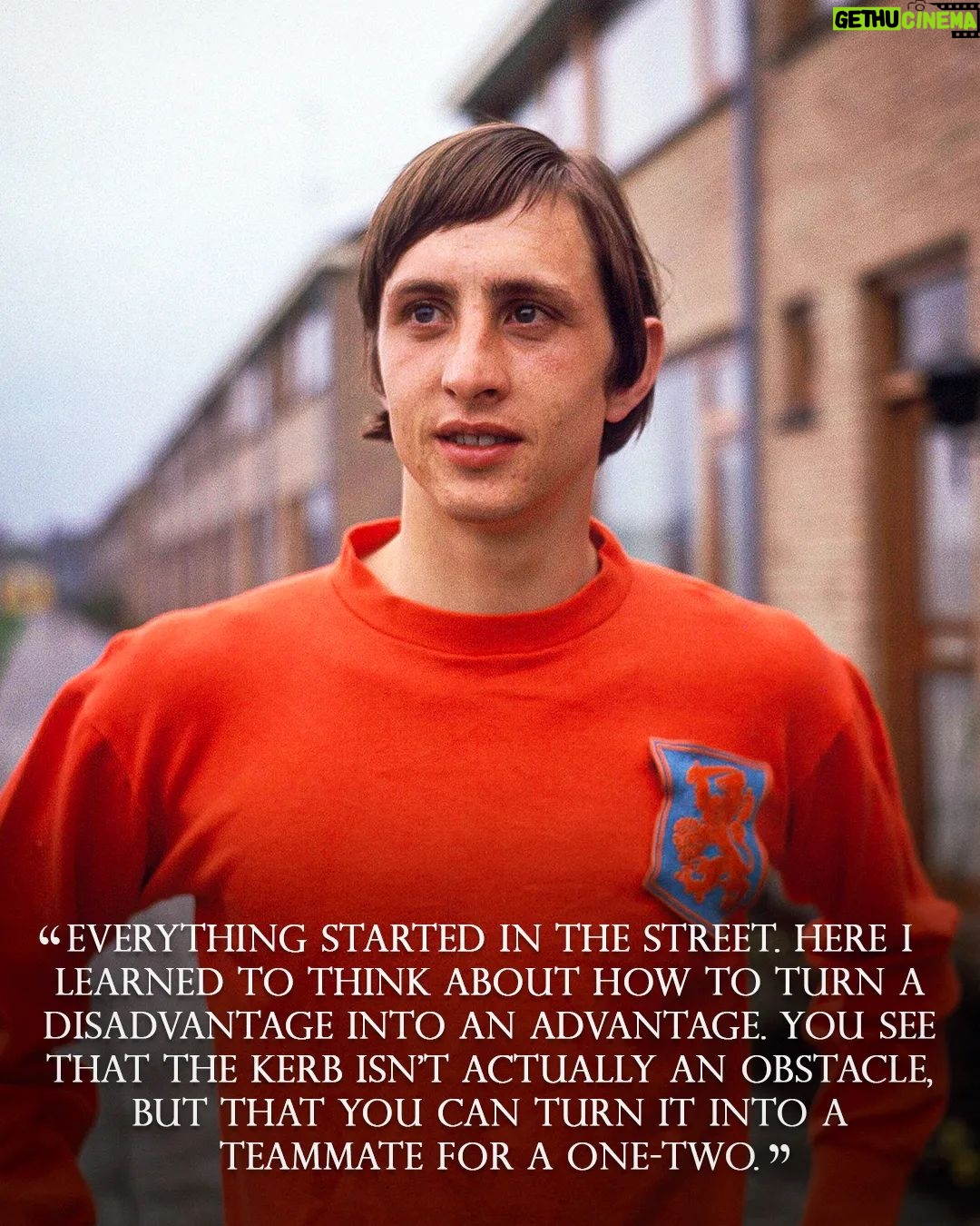 Johan Cruijff Instagram - On the 14th of each month we share one of Johan’s famously brilliant and simple quotes. 💬 ⠀ Today's is: "Everything started in the street. Here I learned to think about how to turn a disadvantage into an advantage. You see that the kerb isn’t actually an obstacle, but that you can turn it into a teammate for a one-two." ⚽ ⠀ #CruyffLegacy