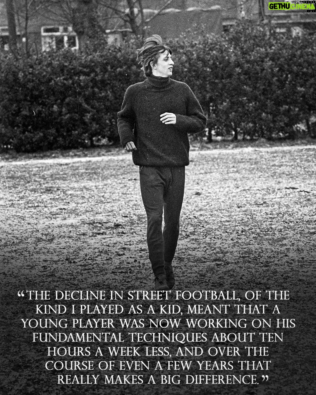 Johan Cruijff Instagram - On the 14th of each month we share one of Johan’s famously brilliant and simple quotes. 💬 Today's is: "The decline in street football, of the kind I played as a kid, meant that a young player was now working on his fundamental techniques about ten hours a week less, and over the course of even a few years that really makes a big difference." ⚽ #CruyffLegacy