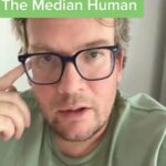 John Green Instagram – If we do a good job, someday you will be the median human for like seven milliseconds.