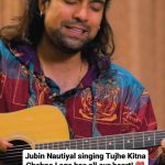 Jubin Nautiyal Instagram – This soulful performance truly steals our hearts! ❤️🎶 

#JubinNautiyal #TujheKitnaChahneLage