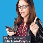 Julia Louis-Dreyfus Instagram - 🗣️ TOMORROW The #veep will be joining our phonebank and so can you! We are 50 days until Election Day and our friend @officialjld will be joining us to call voters in must-win state races. Everything from reproductive justice, LGBTQ+ rights, climate policies and more is on the line. Let’s make sure this is a banner year for American democracy. Link in bio to sign up!