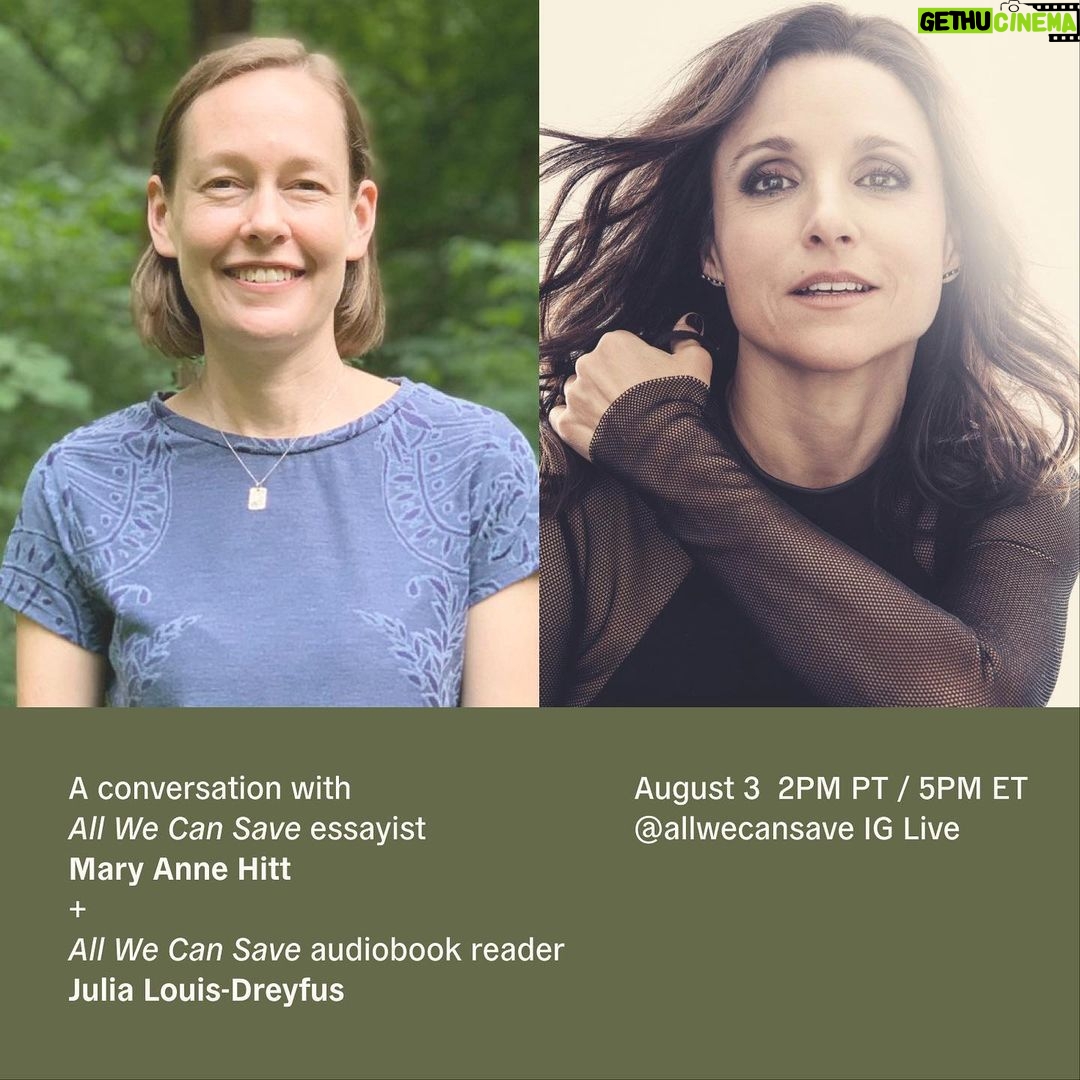 Julia Louis-Dreyfus Instagram - Tune in tomorrow, August 3 at 2pm PT / 5pm ET for a conversation on IG Live with Campaigner and Climate Strategist @maryannehitt We’ll be talking about her essay “Beyond Coal” from @allwecansave , her work with @sierraclub and so much more! Comment below with any questions you have for us! So looking forward to it. @ayanaeliza @drkwilkinson #AllWeCanSave