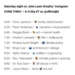 Julia Louis-Dreyfus Instagram – [@ayanaeliza post] TODAY! ✨ 6-9:30p ET. My takeover of Julia Louis-Dreyfus’ (@officialjld) insta account continues! — and I’m bringing my homies. 🖤 #Juneteenth #PassTheMic

I’ll be in my living room 🛋 chatting with these wondrous humans, who each work at a different intersection of justice, as they hang in theirs.

COME THRU! Bring your tough questions — or just say hi 👋🏽 and drop us some friendly emojis in the comments!

Swipe for the schedule — obviously subject to change, like everything on IG Live — featuring:

@iamreggieblack 🎨 
@piperanderson 🗣
@siriema22 👨🏽‍⚕️
@jasonwardny 🦅
@revyearwood ✊🏽
@nelstamp 🗳
@cjaxone 📚
@franklinjleonard 🎞
@rgunner 🌎
@bcleejr 🏙 My Living Room