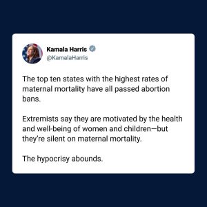 Kamala Harris Instagram - The top ten states with the highest rates of maternal mortality have all passed abortion bans.
